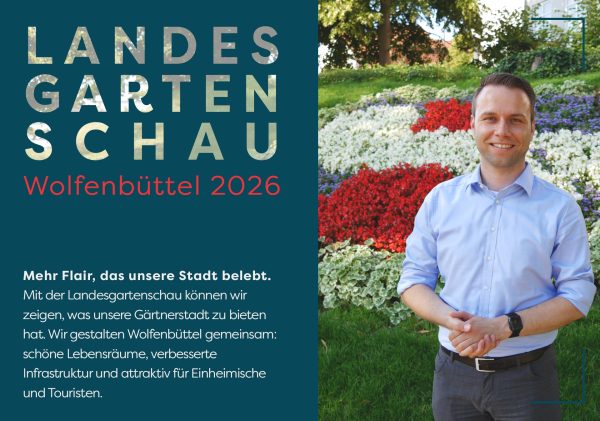 Plakat - Dennis Berger setzt sich für die Landesgartenschau 2026 in Wolfenbüttel ein